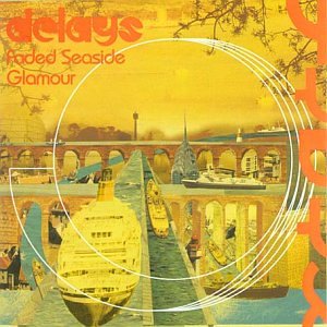 The Delays – Faded Seaside Glamour LP