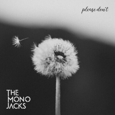 The Mono Jacks – Please Don’t