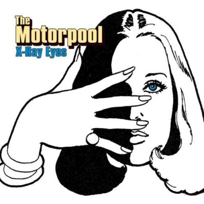 The Motorpool - X-Ray Eyes