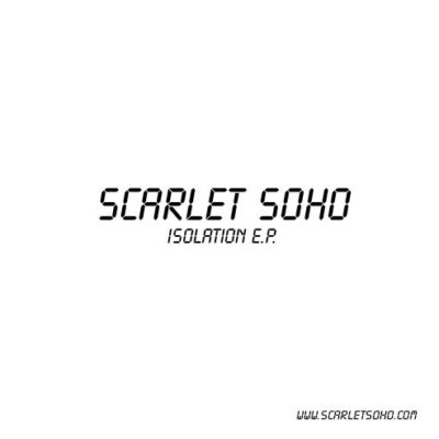 Scarlet Soho – Isolation EP