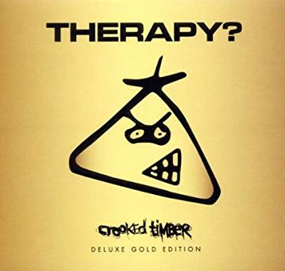 Therapy? – Crooked Timber Gold Edition