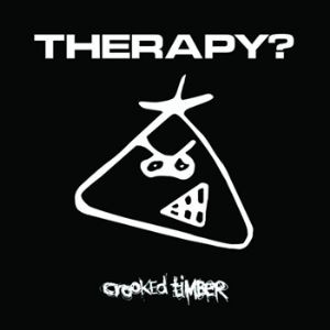 Therapy? – Crooked Timber LP