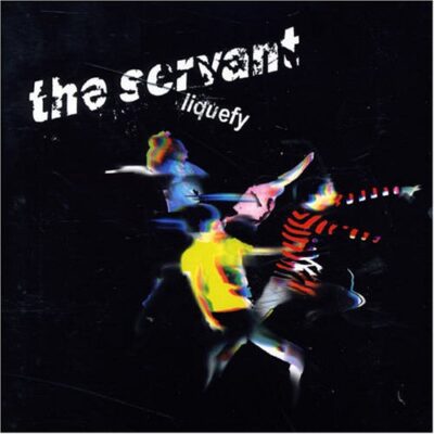 The Servant – Liquefy