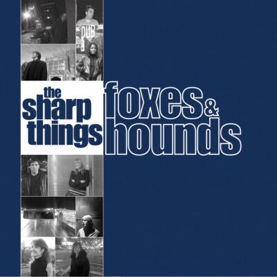 The Sharp Things – Foxes and Hounds LP