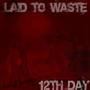 Laid to Waste – 12th Day