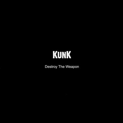 Kunk – Destroy The Weapon LP