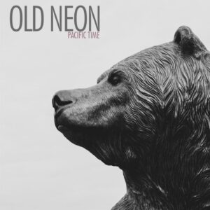 Old Neon – Pacific Time