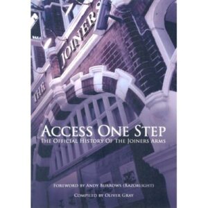 Oliver Grey – Access One Step: The Official History of the Joiners Arms