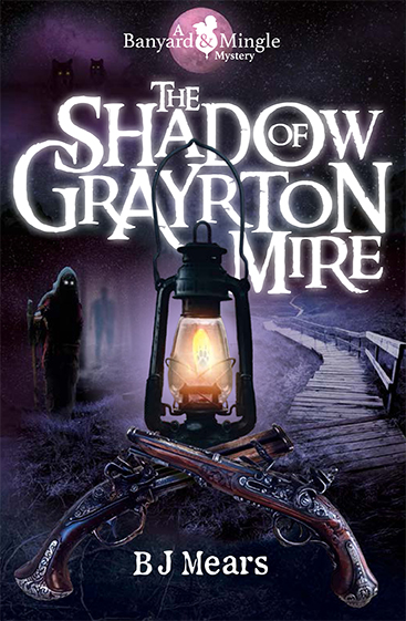 B. J. Mears - The Shadow of Grayrton Mire