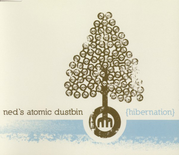 Ned's Atomic Dustbin - Hibernation