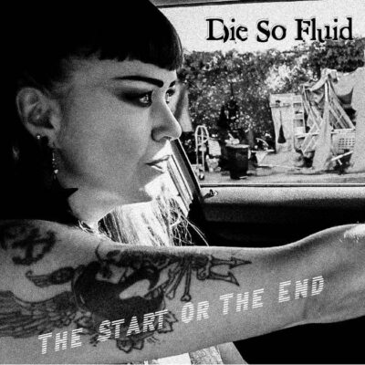 Die So Fluid – The Start Or The End