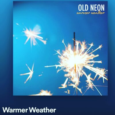 Old Neon - Warmer Weather