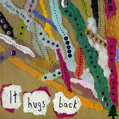 It Hugs Back – Lights in the Trees