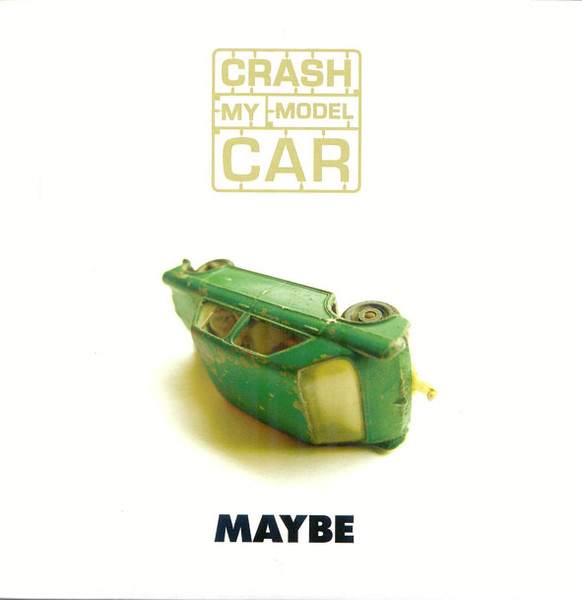 Crash My Model Car - Maybe EP