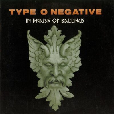Type O Negative - In Praise of Bacchus