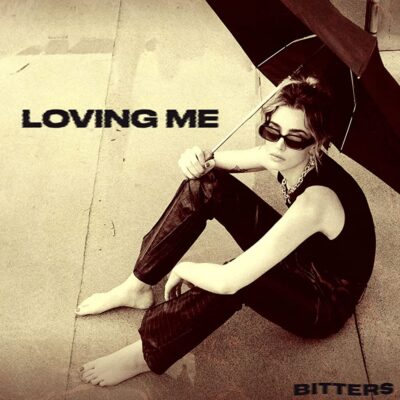 Bitters – Loving Me