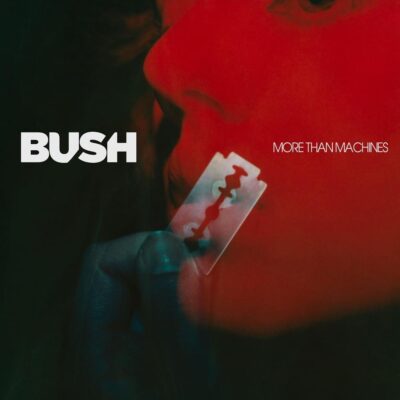 Bush - More Than Machines