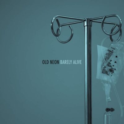 Old Neon – Barely Alive