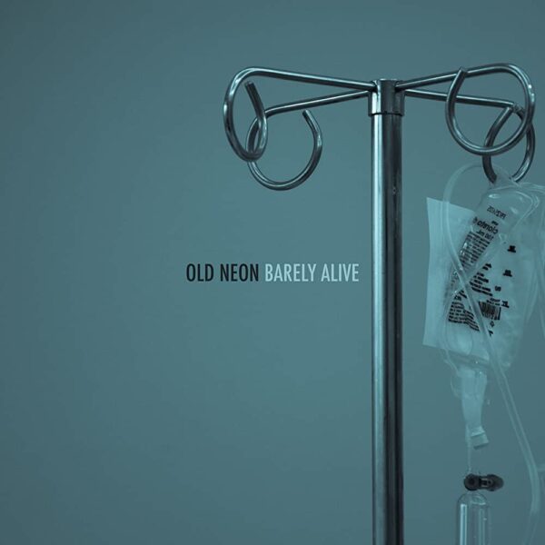 Old Neon - Barely Alive. Features a medical stand with a drip line and bag on a medical green background..