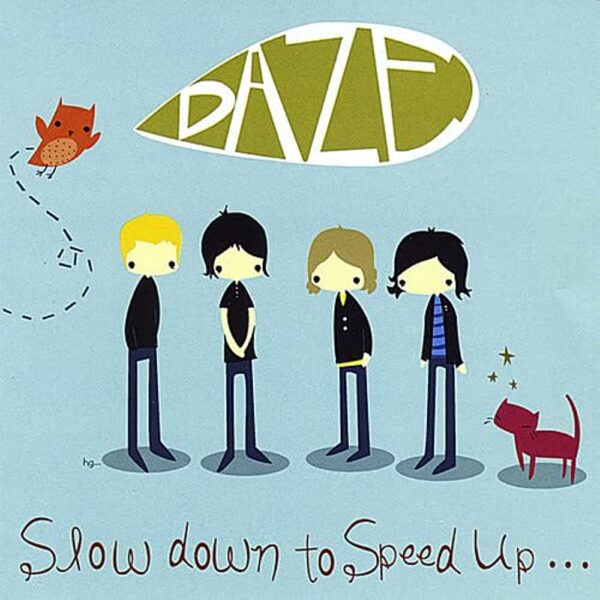 Daze - Slow Down To Speed Up