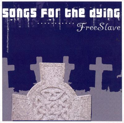 Freeslave – Songs For The Dying LP