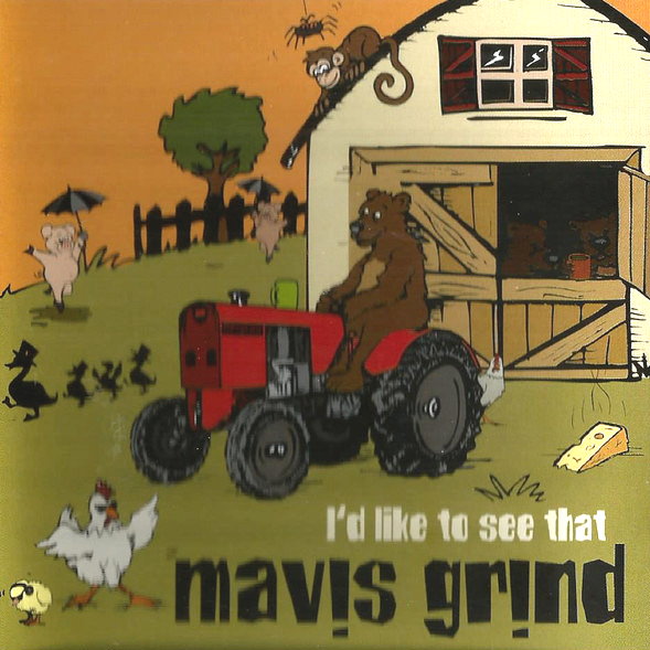 Mavis Grind - I'd Like to See That