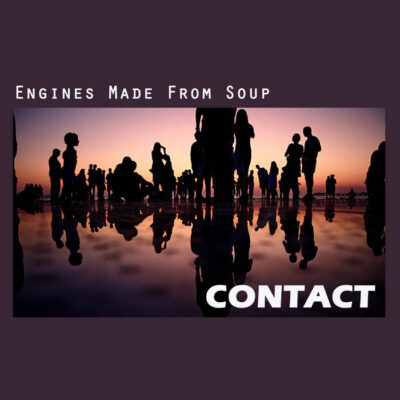 Engines Made From Soup - Contact