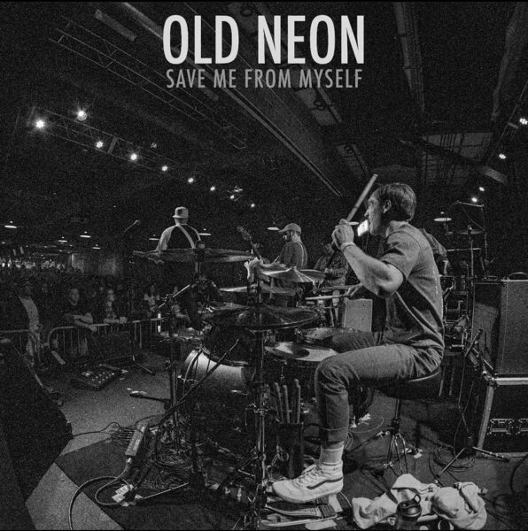 Old Neon - Save Me From Myself