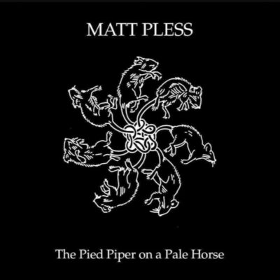 Matt Pless - The Pied Piper on a Pale Horse. 7 rats are joined by their tails and form a circle on the album artwork.