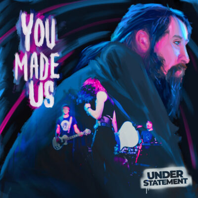 Understatement - You Made Us