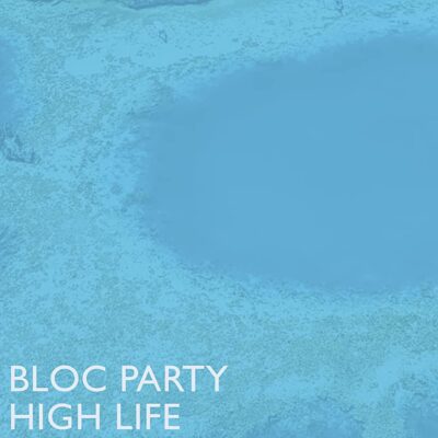 Bloc Party – High Life