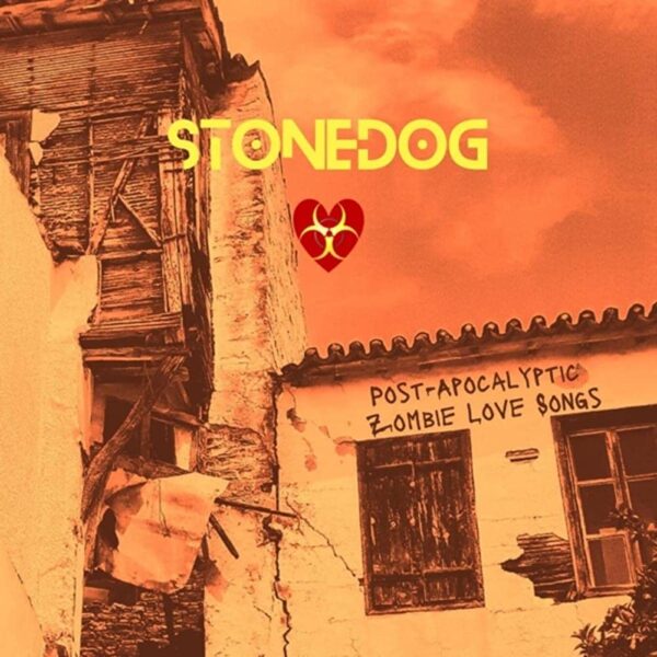 Stonedog - Post Apocalyptic Zombie Love Songs