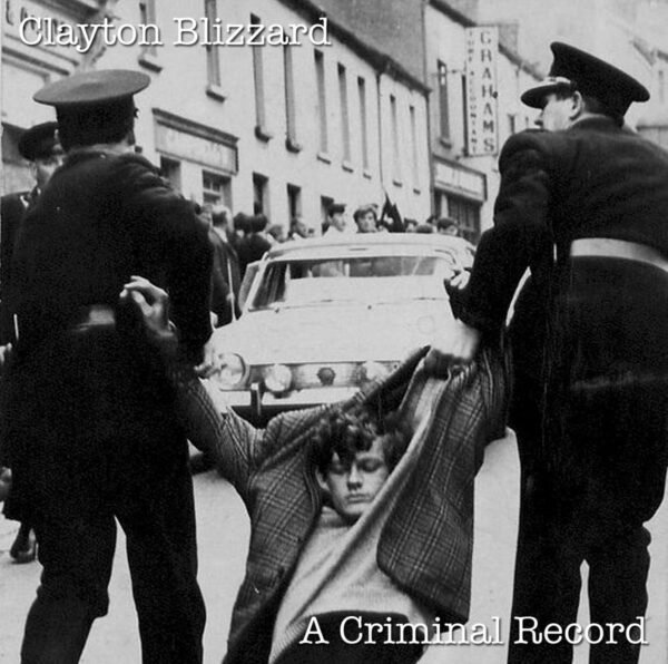 Clayton Blizzard - A Criminal Record