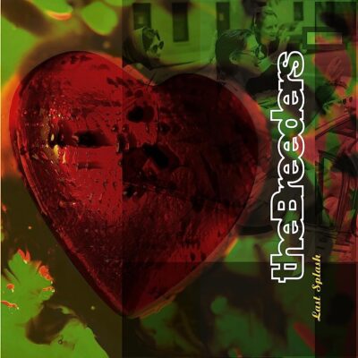 The Breeders - Last Splash. The album cover features a scuzzy green background and red heart.
