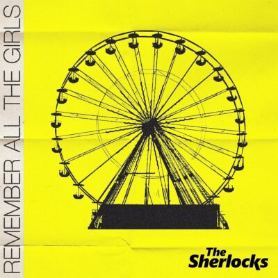 The Sherlocks – Remember All The Girls