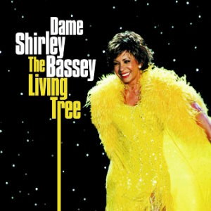 Dame Shirley Bassey – The Living Tree