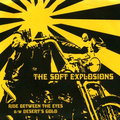 The Soft Explosions - Ride Between the Eyes