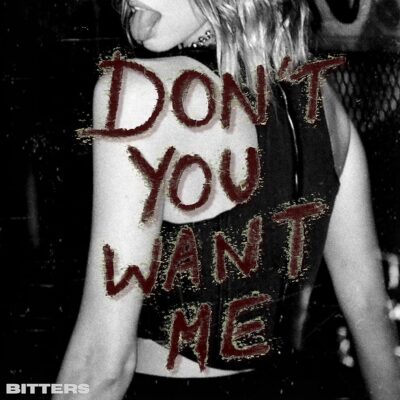 Bitters – Don’t You Want Me