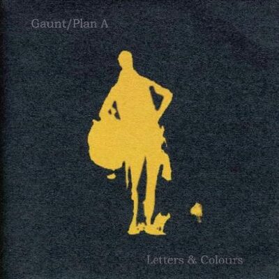 Letters and Colours - Gaunt / Plan A