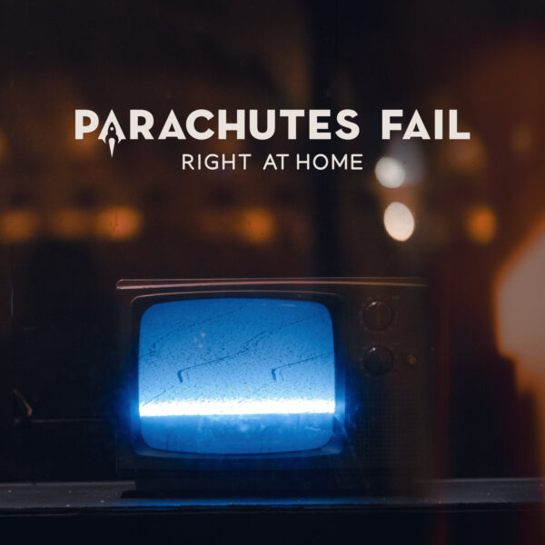 Parachutes Fail - Right At Home