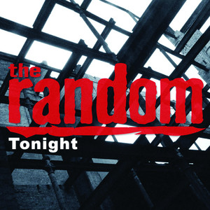 The Random - Tonight