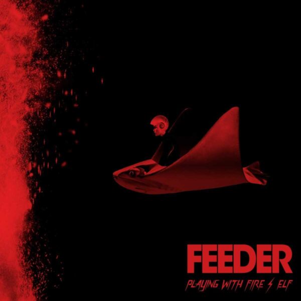 Feeder - Playing With Fire