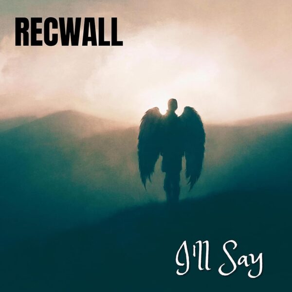 Recwall - I'll Say