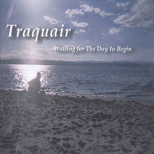 Traquair - Waiting for the Day to Begin