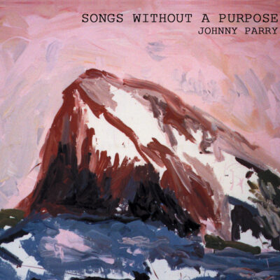 Johnny Parry – Songs Without a Purpose EP