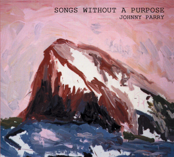 Johnny Parry - Songs Without a Purpose EP